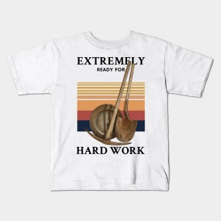 Extremely Ready for Hard Work Quote Kids T-Shirt